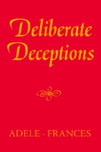 Deliberate Deceptions