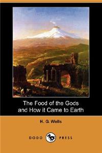 The Food of the Gods and How It Came to Earth (Dodo Press)