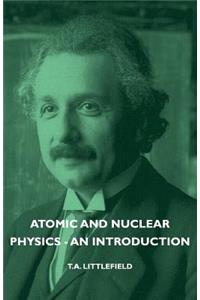 Atomic and Nuclear Physics - An Introduction