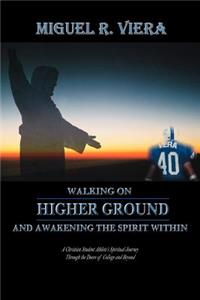 Walking on Higher Ground and Awakening the Spirit Within