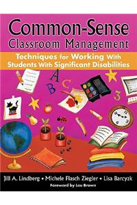 Common-Sense Classroom Management Techniques for Working With Students With Significant Disabilities