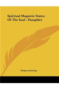 Spiritual Magnetic States Of The Soul - Pamphlet