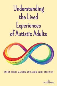 Understanding the Lived Experiences of Autistic Adults