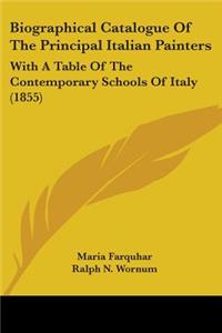 Biographical Catalogue Of The Principal Italian Painters