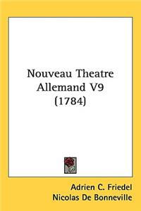 Nouveau Theatre Allemand V9 (1784)