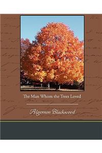 Man Whom the Trees Loved