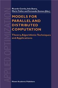 Models for Parallel and Distributed Computation