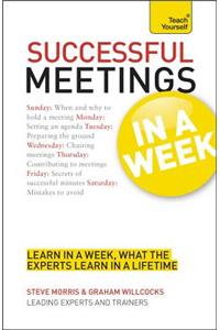 Successful Meetings in a Week: Teach Yourself