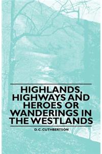 Highlands, Highways and Heroes or Wanderings in the Westlands