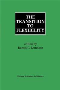 Transition to Flexibility