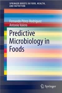 Predictive Microbiology in Foods