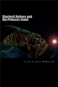 Sherlock Holmes and the Princess Jewel
