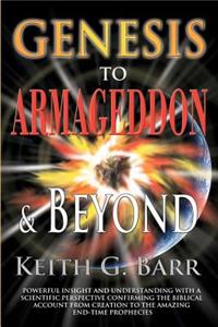 Genesis to Armageddon and Beyond