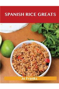 Spanish Rice Greats: Delicious Spanish Rice Recipes, the Top 51 Spanish Rice Recipes