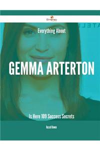 Everything about Gemma Arterton Is Here - 109 Success Secrets