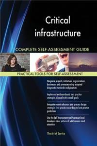 Critical infrastructure Complete Self-Assessment Guide