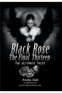 Black Rose- The Final Thirteen