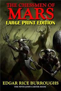 The Chessmen of Mars - Large Print Edition