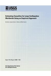 Estimating Casualties for Large Earthquakes Worldwide Using an Empirical Approach
