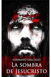 La sombra de Jesucristo