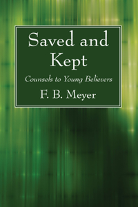 Saved and Kept: Counsels to Young Believers