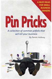 Pin Pricks: A collection of common pitfalls that Will kill your business
