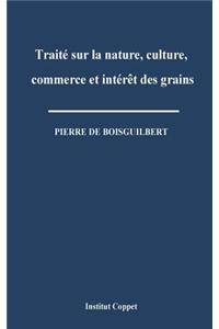 Traite sur la nature, culture, commerce et interet des grains