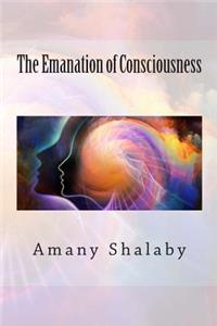 Emanation of Consciousness