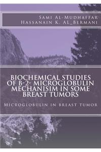 Biochemical studies of B-2- Microglobulin Mechanisim in some Breast tumors