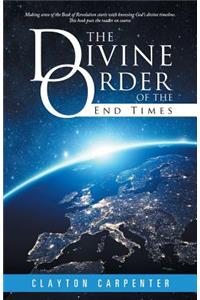 The Divine Order of the End Times
