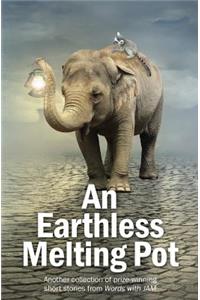 An Earthless Melting Pot