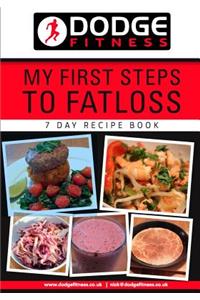 My First Steps To Fatloss 7 Day Recipe Book