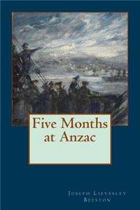 Five Months at Anzac