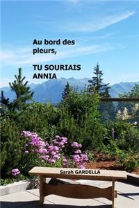 Au bord des pleurs, tu souriais Annia
