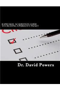 Rapid Skill Acquisition Guide to Creating a Publicity Packet