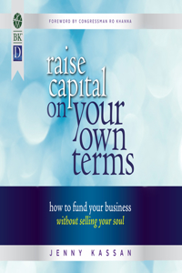 Raise Capital on Your Own Terms