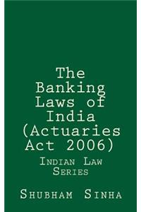 Banking Laws of India (Actuaries Act 2006)