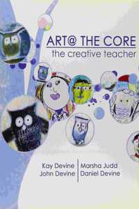 Art @ The Core: The Creative Teacher