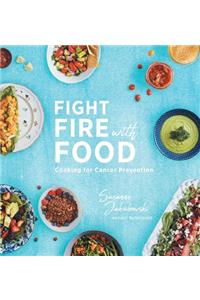 Fight Fire with Food