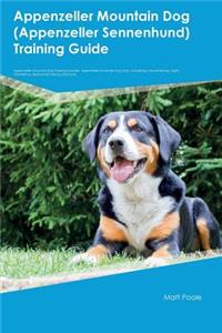 Appenzeller Mountain Dog (Appenzeller Sennenhund) Training Guide Appenzeller Mountain Dog Training Includes