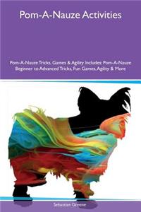 Pom-A-Nauze Activities Pom-A-Nauze Tricks, Games & Agility Includes