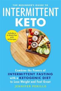 The Beginner's Guide to Intermittent Keto