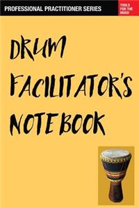 Drum Facilitator's Notebook