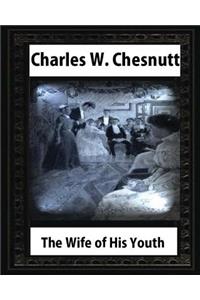 Wife of His Youth (1899), by Charles W. Chesnutt