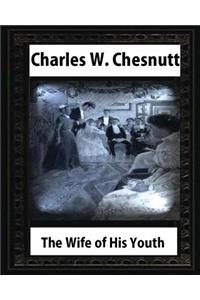 The Wife of His Youth (1899), by Charles W. Chesnutt