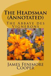 The Headsman (Annotated): The Abbaye Des Vignerons