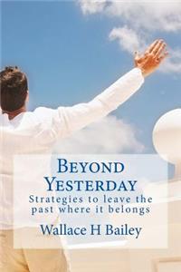 Beyond Yesterday
