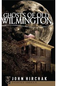 Ghosts of Old Wilmington