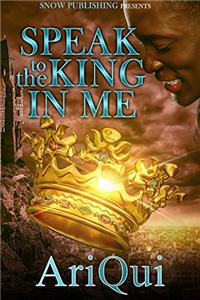 Speak To The King In Me