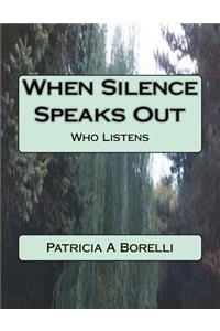 When Silence Speaks Out
